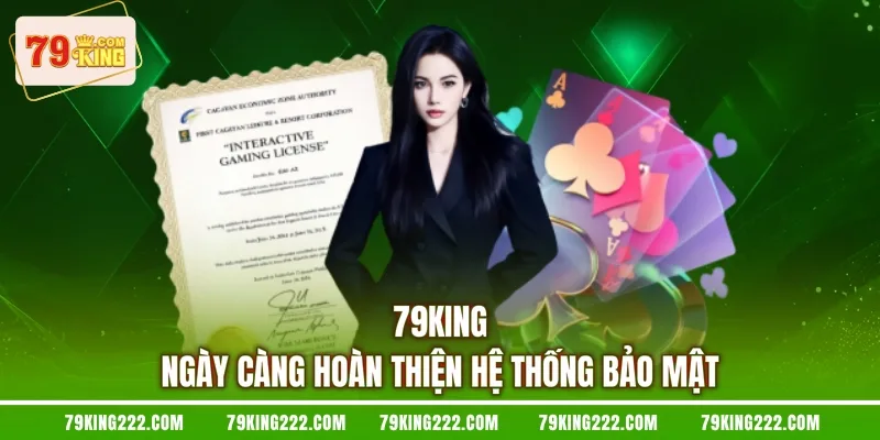 79KING ngày càng hoàn thiện hệ thống bảo mật