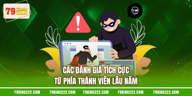 Các đánh giá tích cực từ phía thành viên lâu năm