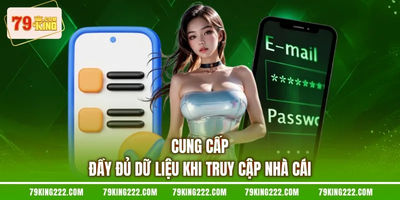 Cung cấp đầy đủ dữ liệu khi truy cập nhà cái