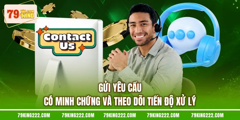 Gửi yêu cầu có minh chứng và theo dõi tiến độ xử lý