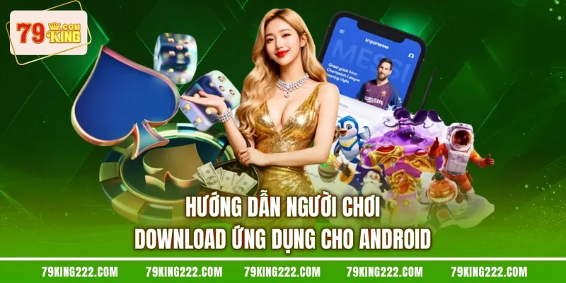Hướng dẫn người chơi download ứng dụng cho Android