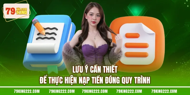 Lưu ý cần thiết để thực hiện nạp tiền đúng quy trình