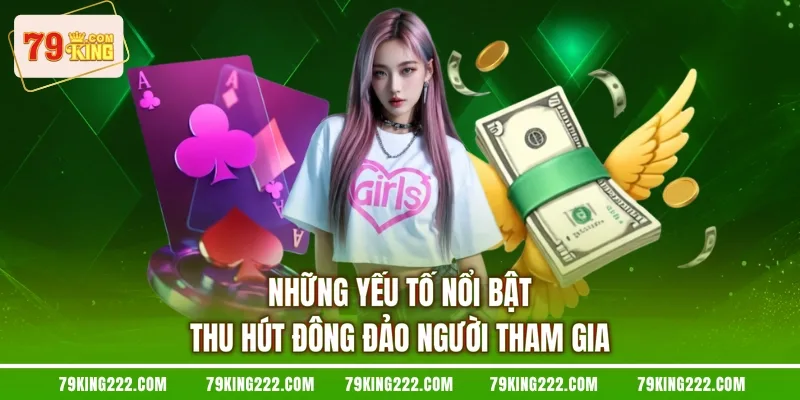 Những yếu tố nổi bật thu hút đông đảo người tham gia