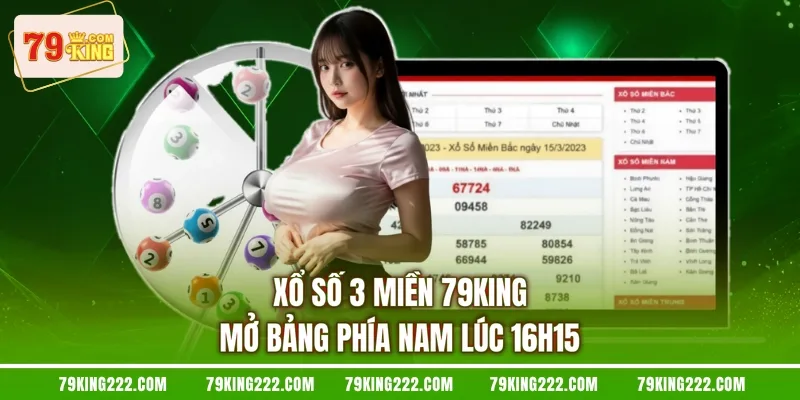 Xổ số 3 miền 79KING mở bảng phía Nam lúc 16h15